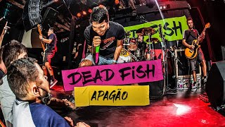Dead Fish - Apagão (30 + 1 Pt.3)