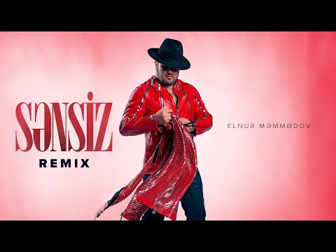 Elnur Məmmədov — Sənsiz (Remix) (Rəsmi Musiqi Videosu)