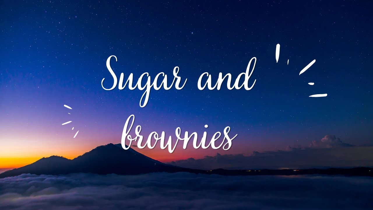 Sugar and brownies Dharia (lyrics) YouTube