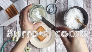 RICETTA DEL BURRO DI COCCO INGREDIENTI: 250 g di cocco disidratato ...