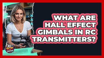 What Are Hall Effect Gimbals In RC Transmitters? - RC Toy Central