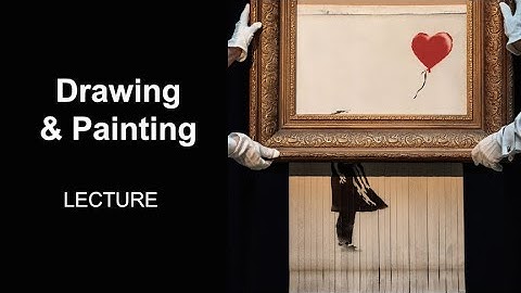 07 Drawing & Painting (Studio Art & Visual Culture, Art Appreciation, Intro to Art)