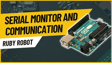 Arduino Tutorials: Serial Monitor and Serial Communication