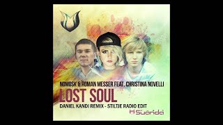 NoMosk &amp; Roman Messer feat. Christina Novelli - Lost Soul (Daniel Kandi Remix - Stiltje Radio Edit