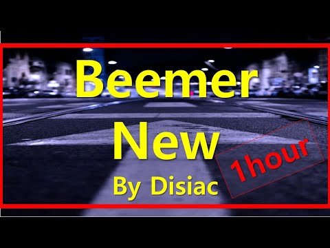 Beemer New by Disiac (1hour Version-driving beat)★★★★★♬♪♩