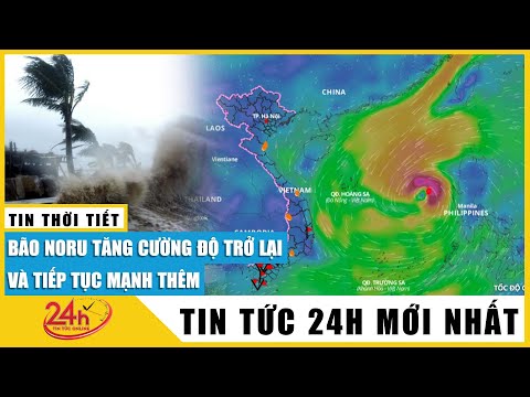 Tin bão mới nhất sáng 27/9: Bão Noru tăng hai cấp, cách đất liền Đà Nẵng Quảng Ngãi 360 km | TV24h Mới Nhất