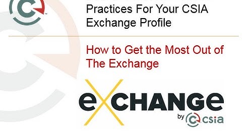 CSIA Webinar - Best Practices for your Exchange Profile