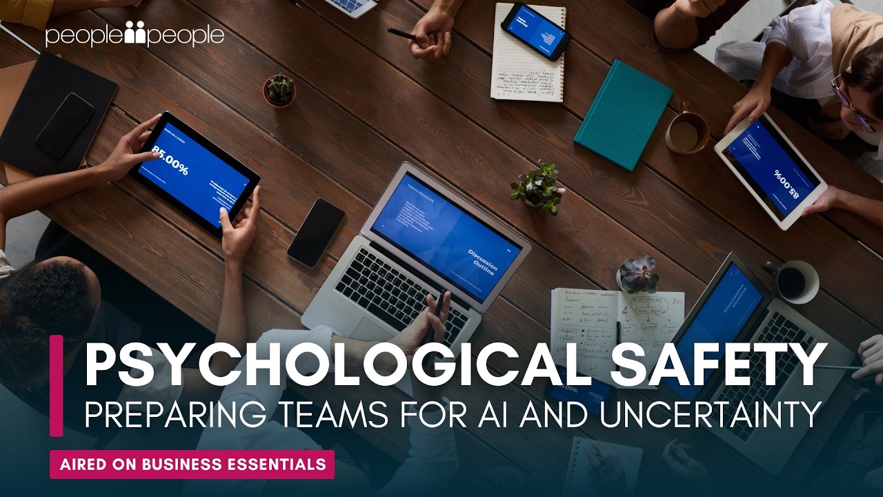 Preparing teams for AI and uncertainty with psychological safety   I   people2people