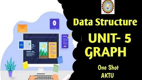 UNIT-5 I GRAPHS I Data Structure I ONE SHOT I ACHIEVING GOALS ||  AKTU