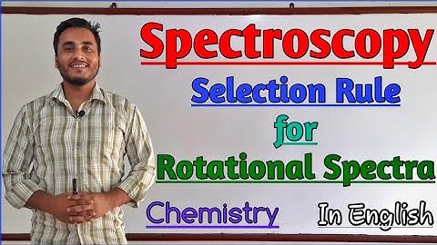 Selection rule for Rotational Spectra | H2O and CO2 | Spectroscopy.. @GTScienceTutorial