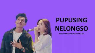 Pupusing Nelongso lirik By Happy Asmara  Feat Hasan Toys