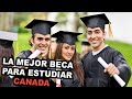 LA MEJOR BECA PARA ESTUDIAR EN CANADA