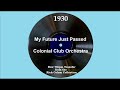 1930 Colonial Club Orchestra - My Future Just Passed (Irving Kaufman, vocal)