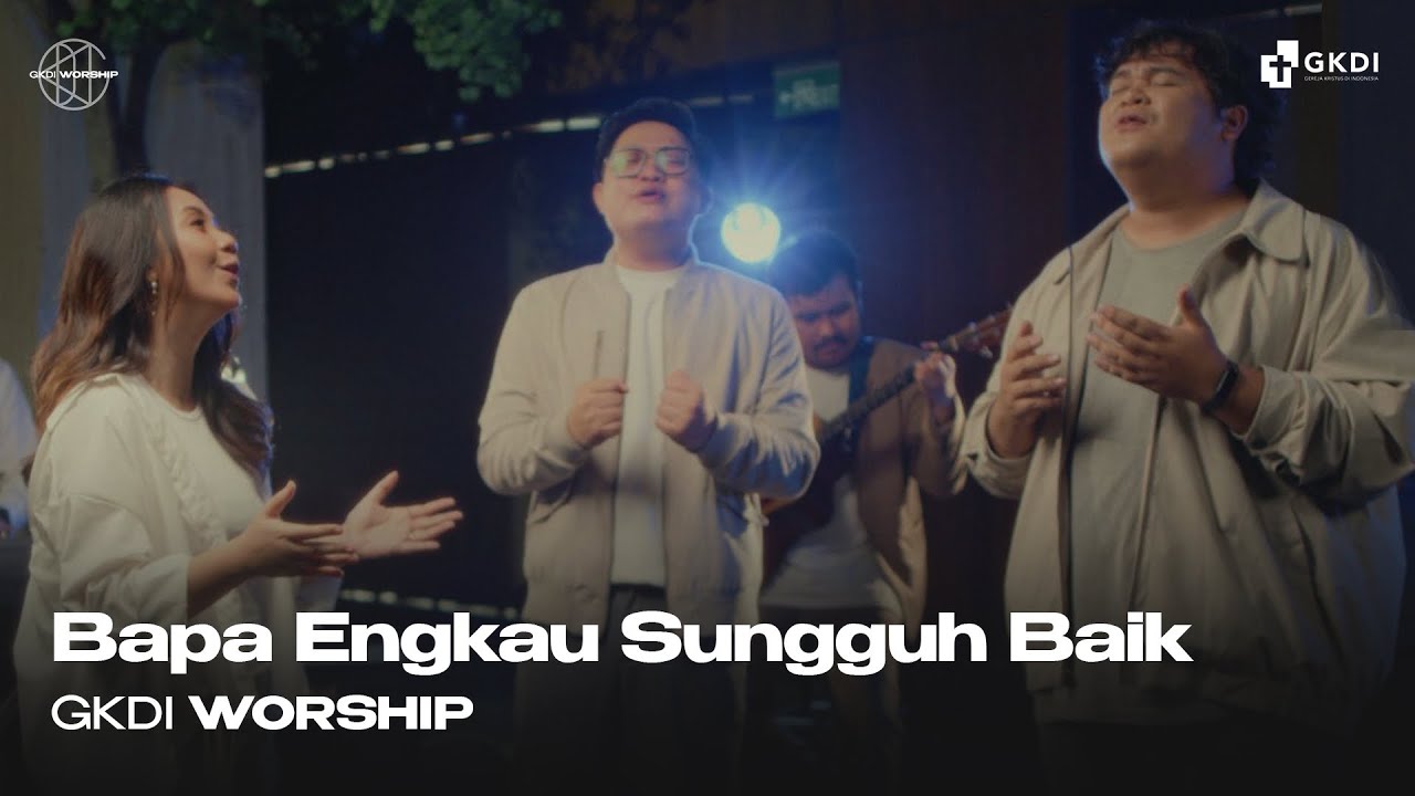 Bapa Engkau Sungguh Baik (Cover) | Lagu Rohani |  GKDI Worship