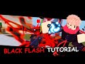 Black Flash Tutorial for Jujutsu Shenanigans