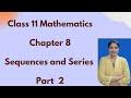 Class 11 Mathematics Chapter 8 Sequences and Series Part 2
