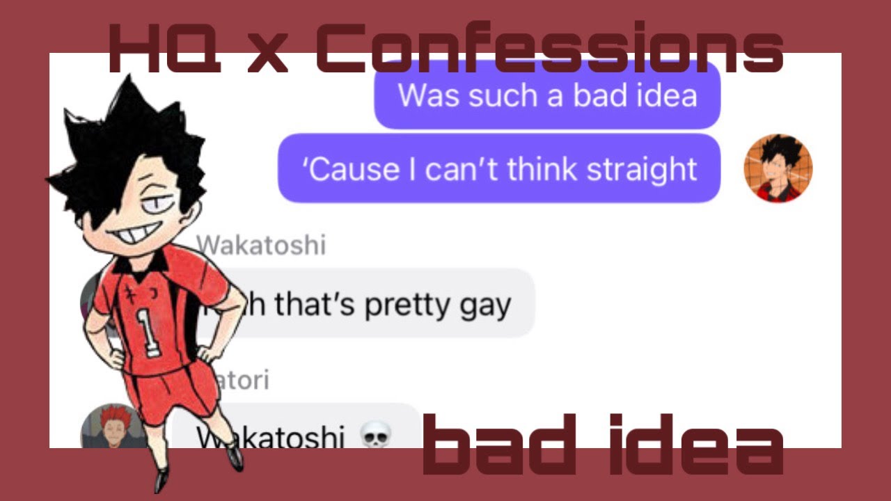 bad idea||Haikyuu X Confessions||Haikyuu Lyric Prank