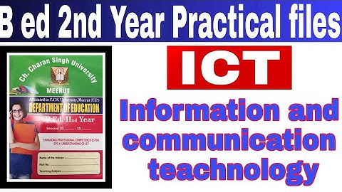 ICT file / Information and communication teachnology (ICT)/ B ed practical files