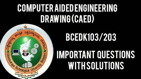 Computer aided engineering drawing CAED vtu important questions with solutions |BCEDK103/203|#vtu