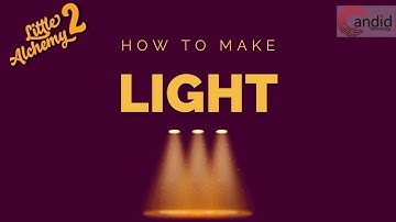 How to make Light in Little Alchemy 2?