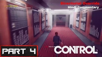 CONTROL GAMEPLAY PART - 4 || Directorial Override
