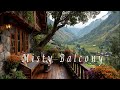 Misty Mountain Balcony – Relaxing Meditation Music – Calm Healing Ambience for Sleep & Inner Balance