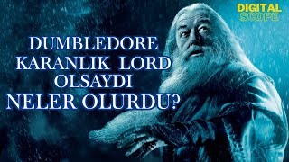 Tüm Zamanların En Karanlık Büyücüsü Dumbledore Harry Potter Alternatif Senaryo