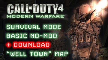 Call of Duty 4: Survival Mode Basic No-Mod Release "Well Town" OPEN SOURCE / SOURCE FILES