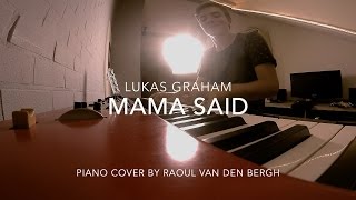 Mama Said - Lukas Graham | Piano Cover by Raoul van den Bergh