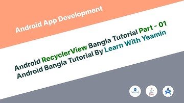 Android Recycler View Bangla Tutorial | Part - 01 | Android Bangla Tutorial By Learn With Yeamin