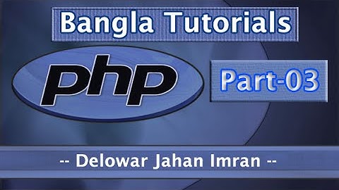 PHP Fundamentals Bangla Tutorial Part-03 (PHP Syntax)