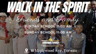 Friends and Family Sunday: Walk In The Spirit