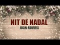 Video thumbnail of "NIT DE NADAL (VIDEO-LYRICS) - Joan Rovira"