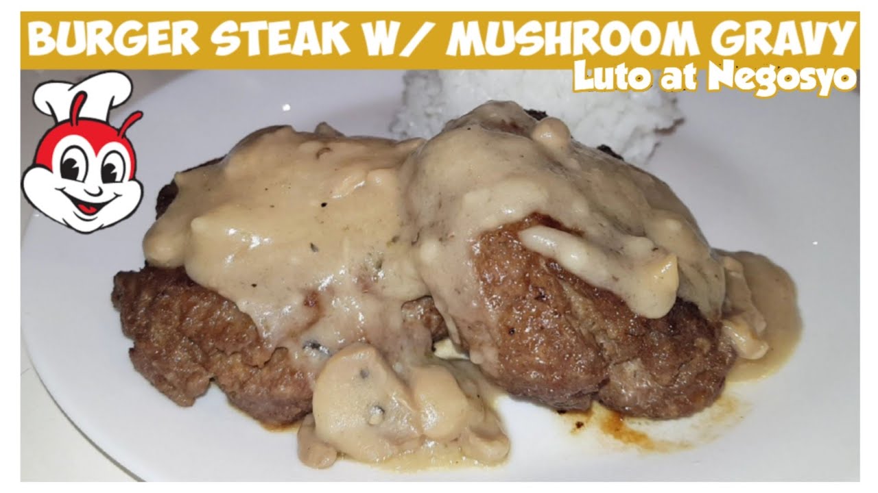 BURGER STEAK WITH MUSHROOM GRAVY SAUCE BURGER STEAK LIKE JOLLIBEE