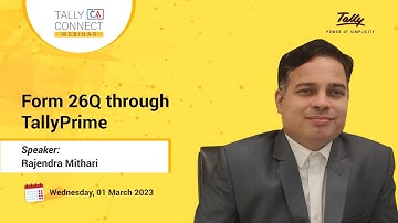 Webinar on Generating Form 26Q Through TallyPrime | Rajendra Mithari | Tally CA Connect