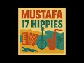 17 Hippies – Mustafa (AI Cover)