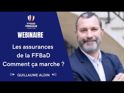 Webinaire : Les assurance de la FFBaD, comment ça marche ? - Guillaume Aldin