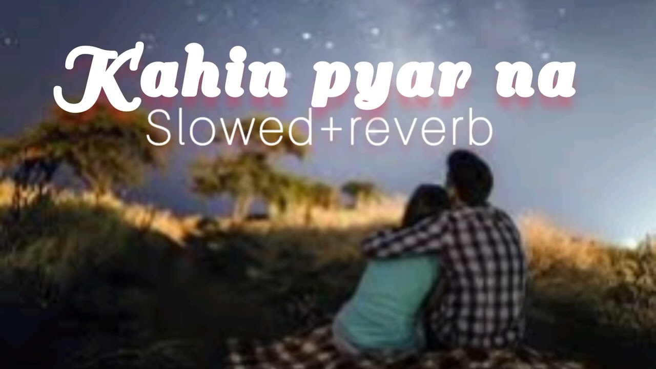 Kahin Pyar Na Ho Jaye  Slowed and reverb 