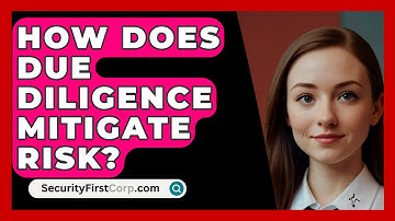 How Does Due Diligence Mitigate Risk? - SecurityFirstCorp.com