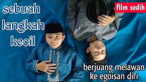 FILM pendek santri paling sedih _ sebuah langkah kecil