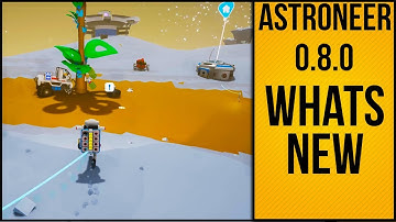 Astroneer Update 0.8.0 Whats New | New Tutorial Walk Through