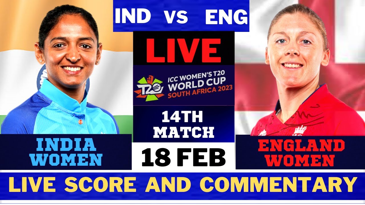 Live India Women vs England Women INDW vs ENGW Live T20 Match ICC Womens T20 World Cup 2023