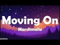 Marshmello Moving On Lyrics mp3