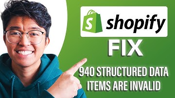 How to fix 940 structured data items are invalid on shopify