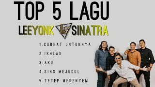 Leeyonk sinatra || Top 5 best lagu