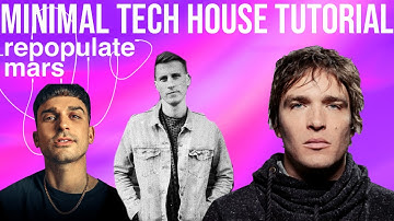 Repopulate Mars Minimal Tech House Tutorial (Bibi, Eli Brown, Lee Foss Style) +Samples