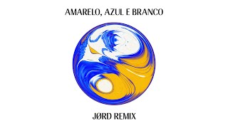 Amarelo, Azul e Branco (JØRD Remix)