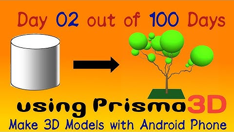 #02 3D Modelling: Cylinder to Tree | Basic to Advance in Prisma3d v2.0 | 3D Model @mrghost726