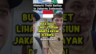 Bule Kaget Lihat Stasiun Jakarta Kayak di Eropa! #reaksibule #bule #shorts