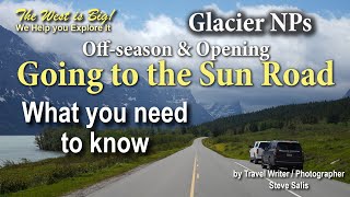 Glacier National Park's Going to the Sun Road- Plowing and Off-season. WHAT YOU NEED TO KNOW